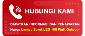 Button Hubungi Indovisual untuk Estimasi Harga Lampu Sorot LED 100 Watt Outdoor Terbaru