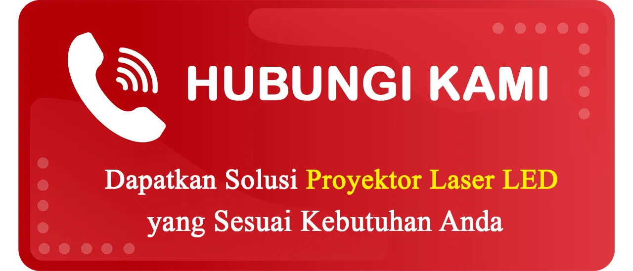 Hubungi Kami untuk Mendapatkan Proyektor Laser LED yang Sesuai Kebutuhan Anda