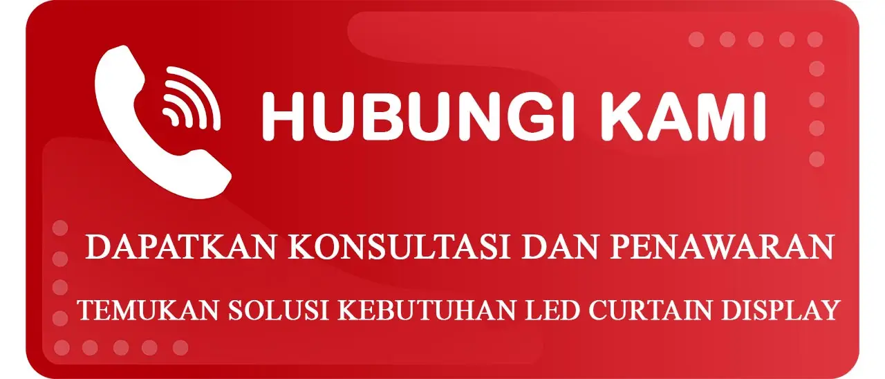 Button Konsultasi dan Penawaran Kebutuhan LED Curtain Display dari Indovisual