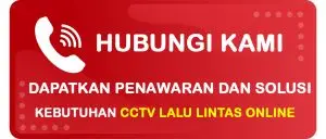 Button Konsultasi dan Minta Penawaran untuk Kebutuhan CCTV Lalu Lintas Online