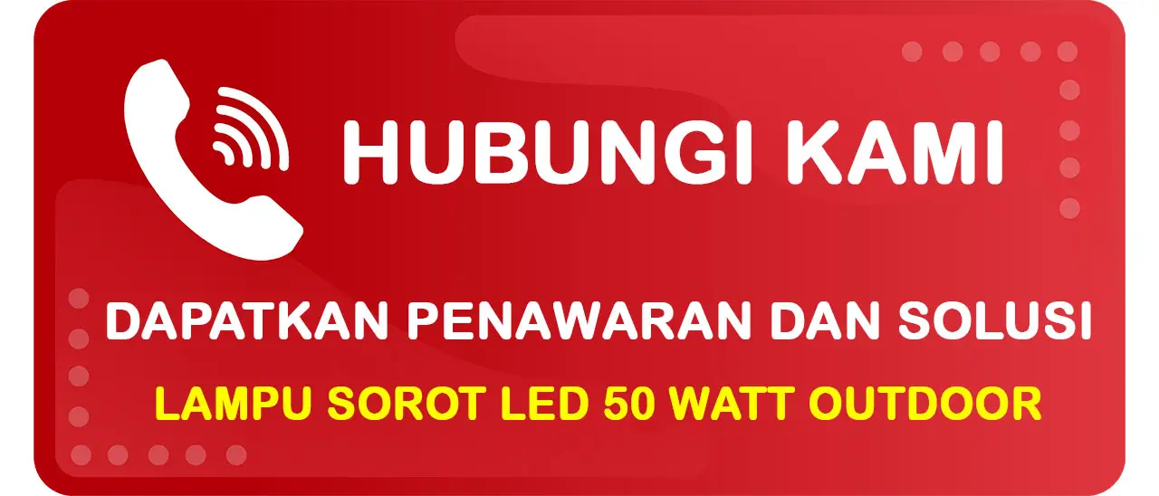 Button Konsultasi dan Kebutuhan Penawaran Lampu Sorot LED 50 Watt Outdoor dari Indovisual